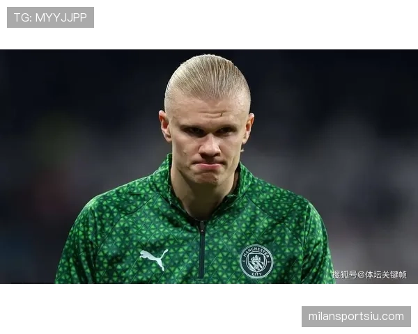 哈兰德越高效，曼城进攻越单一：赢球背后隐患逐步显现